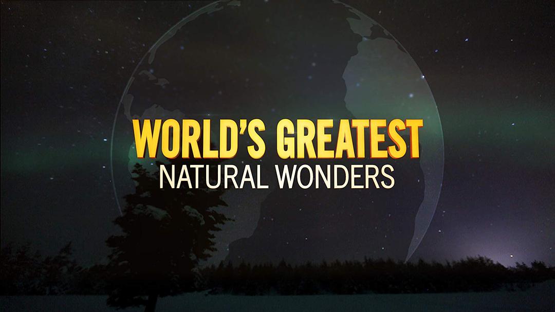 World's Greatest Natural Wonders